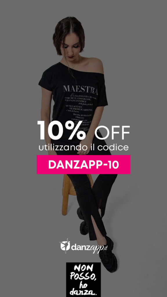 Acquista sullo Shop Non Posso, Ho Danza con il codice sconto DanzApp, per te 10% di sconto immediato.
